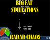 Big Fat Sim - Radar Chaos