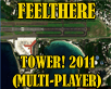 FeelThere - Tower! 2011 (Multi-player)