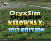 OryxSim - Kelowna X: 2012 Edition